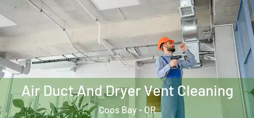  Air Duct And Dryer Vent Cleaning Coos Bay - OR