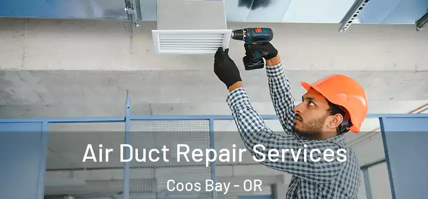  Air Duct Repair Services Coos Bay - OR