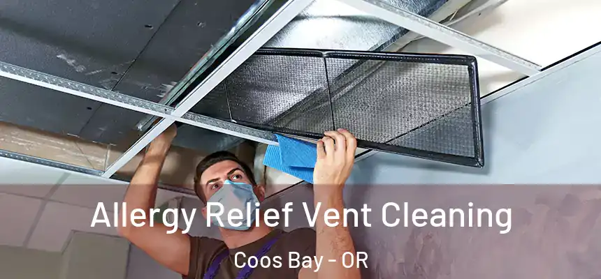 Allergy Relief Vent Cleaning Coos Bay - OR