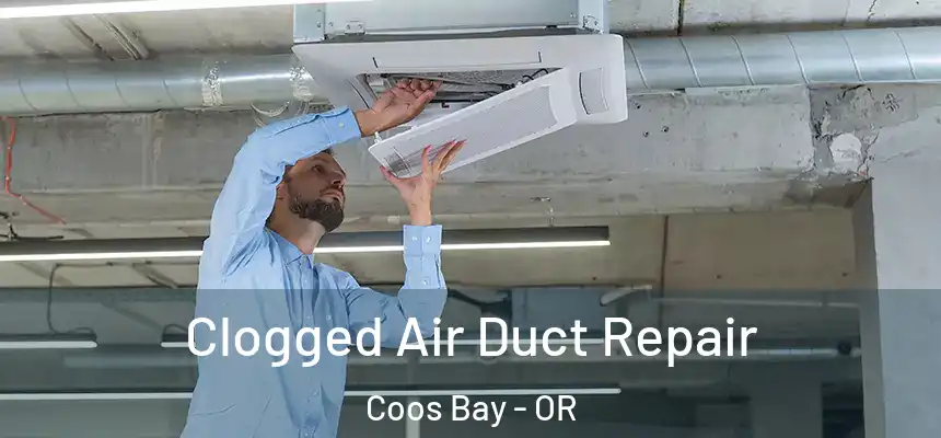  Clogged Air Duct Repair Coos Bay - OR