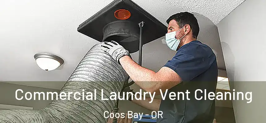  Commercial Laundry Vent Cleaning Coos Bay - OR