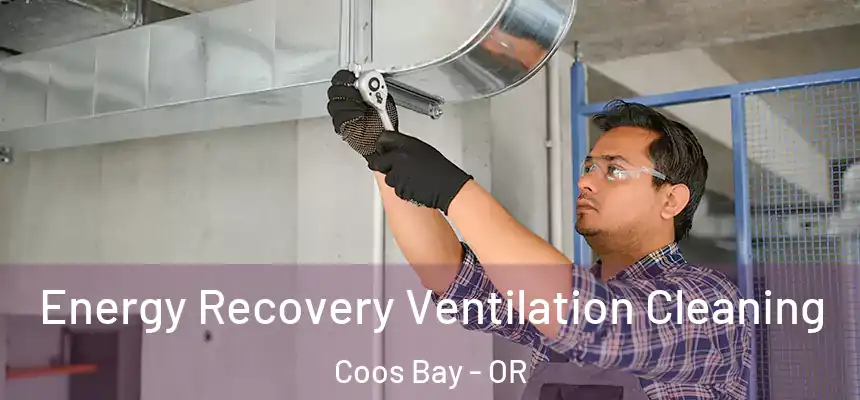  Energy Recovery Ventilation Cleaning Coos Bay - OR