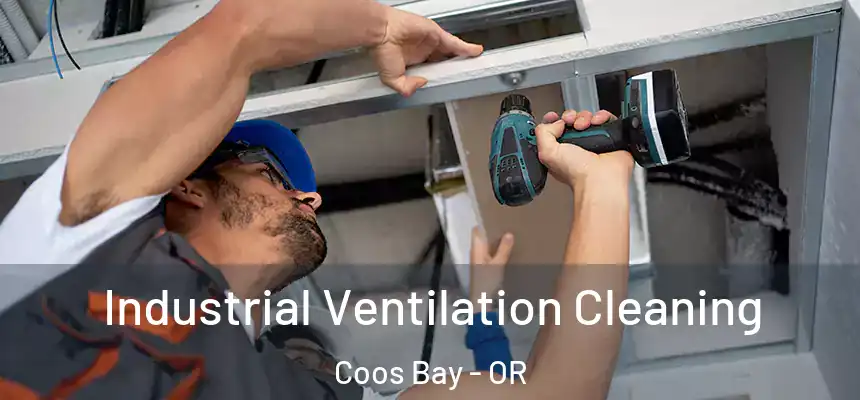 Industrial Ventilation Cleaning Coos Bay - OR