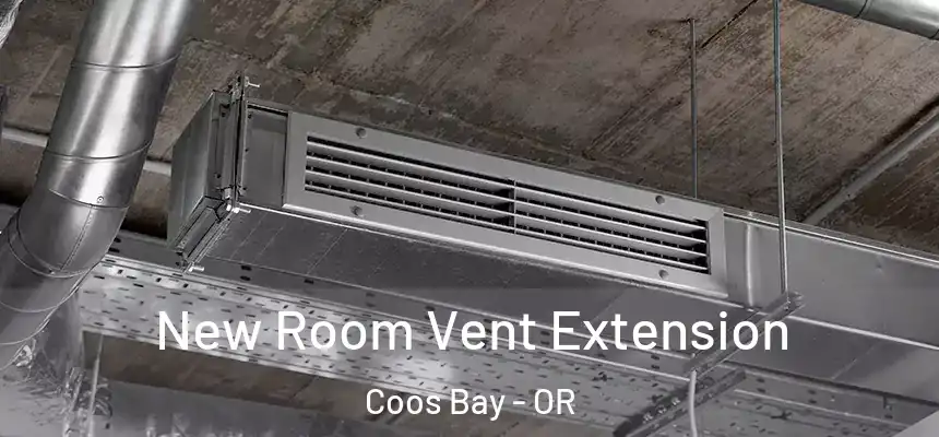 New Room Vent Extension Coos Bay - OR