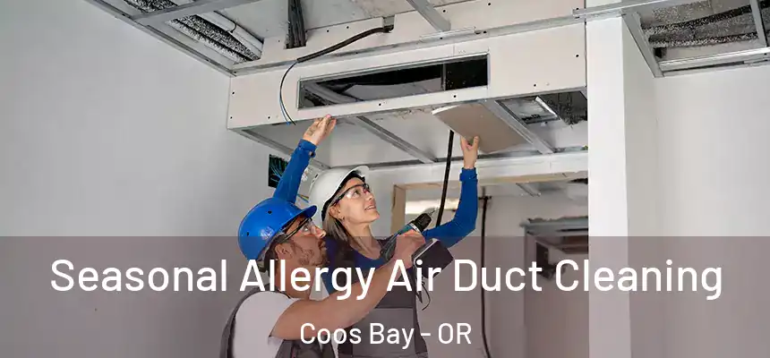  Seasonal Allergy Air Duct Cleaning Coos Bay - OR