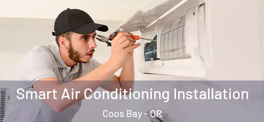  Smart Air Conditioning Installation Coos Bay - OR